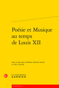 Poésie et Musique au temps de Louis XII