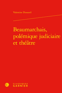 Beaumarchais, polémique judiciaire et théâtre