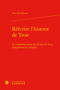 Réécrire l'histoire de Troie