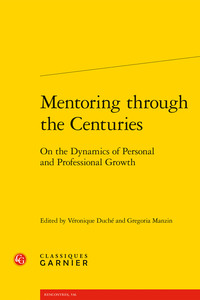 MENTORING THROUGH THE CENTURIES - ON THE DYNAMICS OF PERSONAL AND PROFESSIONAL GROWTH