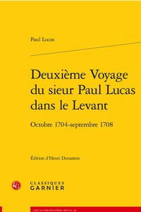 Deuxième Voyage du sieur Paul Lucas dans le Levant