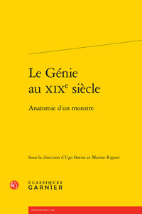 LE GENIE AU XIXE SIECLE - ANATOMIE D'UN MONSTRE