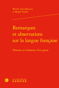 REMARQUES ET OBSERVATIONS SUR LA LANGUE FRANCAISE - HISTOIRE ET EVOLUTION D'UN GENRE