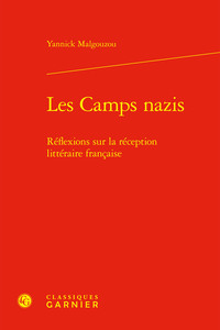 LES CAMPS NAZIS - REFLEXIONS SUR LA RECEPTION LITTERAIRE FRANCAISE