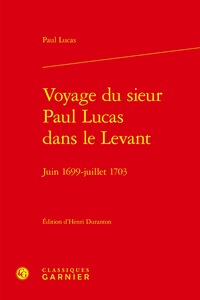 Voyage du sieur Paul Lucas dans le Levant