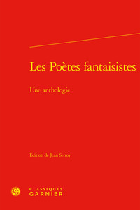 LES POETES FANTAISISTES - UNE ANTHOLOGIE