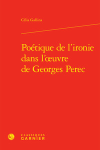 Poétique de l'ironie dans l'oeuvre de Georges Perec