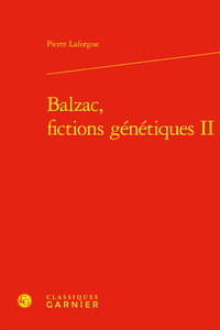 Balzac, fictions génétiques II