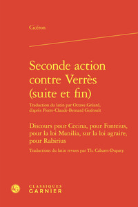 Seconde action contre Verrès (suite et fin). Discours pour Cecina, pour Fonteius, pour la loi Manilia, sur la loi agraire, pour Rabirius