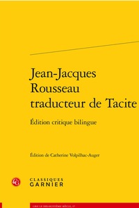 JEAN-JACQUES ROUSSEAU TRADUCTEUR DE TACITE - EDITION CRITIQUE BILINGUE