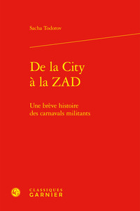 DE LA CITY A LA ZAD - UNE BREVE HISTOIRE DES CARNAVALS MILITANTS