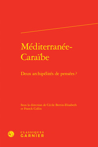 MEDITERRANEE-CARAIBE - DEUX ARCHIPELITES DE PENSEES ?