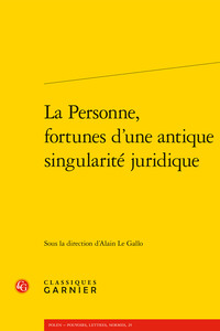 LA PERSONNE, FORTUNES D'UNE ANTIQUE SINGULARITE JURIDIQUE