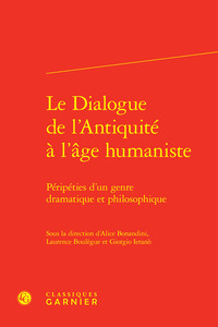 Le Dialogue de l'Antiquité à l'âge humaniste