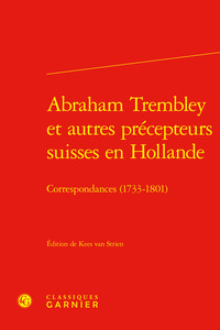 Abraham Trembley et autres précepteurs suisses en Hollande