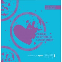 Pourquoi Dieu permet-Il la souffrance?