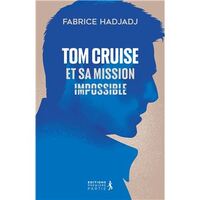 TOM CRUISE ET SA MISSION : IMPOSSIBLE