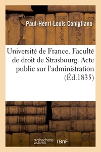 Université de France. Faculté de droit de Strasbourg. Acte public sur l'administration et la