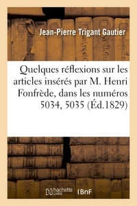 QUELQUES REFLEXIONS SUR LES ARTICLES INSERES PAR M. HENRI FONFREDE, DANS LES NUMEROS 5034, 5035 - ET