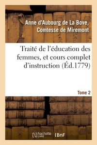 TRAITE DE L'EDUCATION DES FEMMES, ET COURS COMPLET D'INSTRUCTION. TOME 2