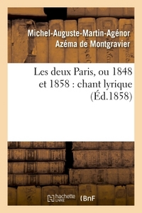 LES DEUX PARIS, OU 1848 ET 1858 : CHANT LYRIQUE