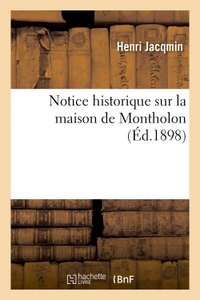 NOTICE HISTORIQUE SUR LA MAISON DE MONTHOLON