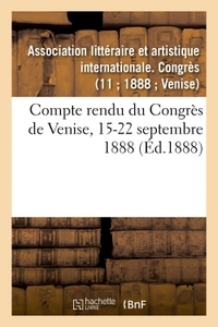 Compte rendu du Congrès de Venise, 15-22 septembre 1888