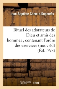 Rituel des adorateurs de Dieu et amis des hommes  contenant l'ordre des exercices de la