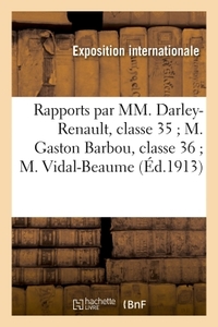 Rapports par MM. Darley-Renault, classe 35  M. Gaston Barbou, classe 36  M. Vidal-Beaume, classe 37