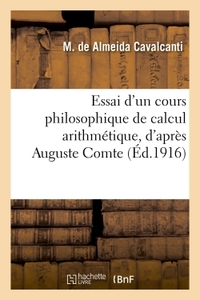 Essai d'un cours philosophique de calcul arithmétique, d'après Auguste Comte, ouvrage