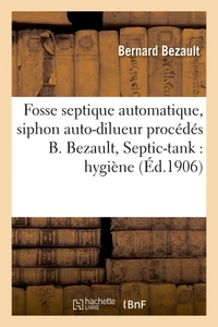 Fosse septique automatique, siphon auto-dilueur procédés B. Bezault, Septic-tank :