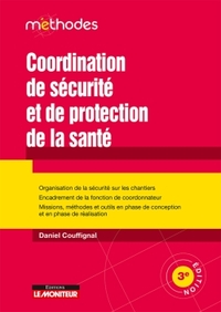 LE MONITEUR - 3E EDITION 2017 - COORDINATION DE SECURITE ET DE PROTECTION DE LA SANTE - ORGANISATION