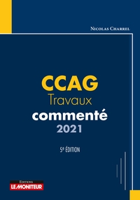 LE MONITEUR - T05 - CCAG - TRAVAUX COMMENTE 2021