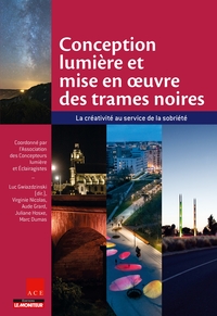 CONCEPTION LUMIERE ET MISE EN OEUVRE DES TRAMES NOIRES - LA CREATIVITE AU SERVICE DE LA SOBRIETE