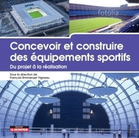 CONCEVOIR ET CONSTRUIRE DES EQUIPEMENTS SPORTIFS