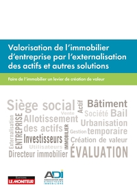 VALORISATION DE L'IMMOBILIER D'ENTREPRISE PAR L'EXTERNALISATION DES ACTIFS ET AUTRES SOLUTIONS