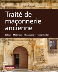 TRAITE DE MACONNERIE ANCIENNE - CALCUL - MATERIAUX - DIAGNOSTIC ET REHABILITATION