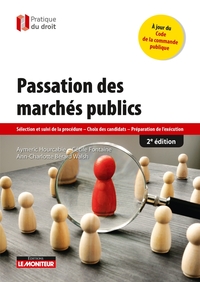 LE MONITEUR - 2E EDITION 2019 - PASSATION DES MARCHES PUBLICS - 2E ED - SELECTION ET SUIVI DE LA PRO