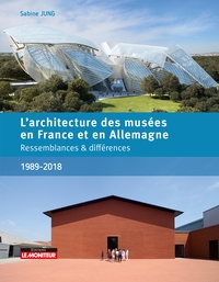L'Architecture des musées en France et en Allemagne (1989 2018)