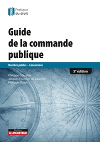 LE MONITEUR - 5E ED 2020 - GUIDE DE LA COMMANDE PUBLIQUE - MARCHES PUBLICS - CONCESSIONS