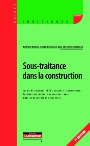 SOUS-TRAITANCE DANS LA CONSTRUCTION - LOI DU 31 DECEMBRE 1975 : ANALYSE ET COMMENTAIRES - PRATIQUE D