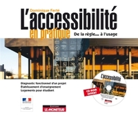 L'ACCESSIBILITE EN PRATIQUE - DE LA REGLE... A L'USAGE