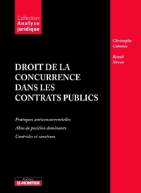 DROIT DE LA CONCURRENCE DANS LES CONTRATS PUBLICS - PRATIQUES ANTICONCURRENTIELLES - ABUS DE POSITIO