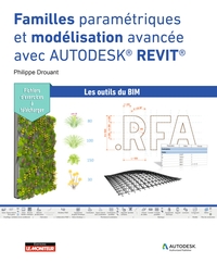 FAMILLES PARAMETRIQUES ET MODELISATION AVANCEE AVEC AUTODESK  REVIT  - LES OUTILS DU BIM