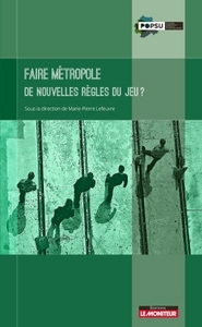 FAIRE METROPOLE - DE NOUVELLES REGLES DU JEU ?