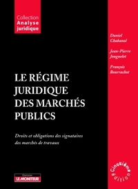 LE REGIME JURIDIQUE DES MARCHES PUBLICS - DROITS ET OBLIGATIONS DES SIGNATAIRES