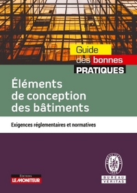 ELEMENTS DE CONCEPTION DES BATIMENTS - EXIGENCES REGLEMENTAIRES ET NORMATIVES