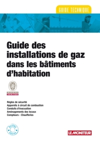 GUIDE DES INSTALLATIONS DE GAZ DANS LES BATIMENTS D'HABITATION