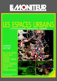 LES ESPACES URBAINS - CONCEVOIR, REALISER, GERER