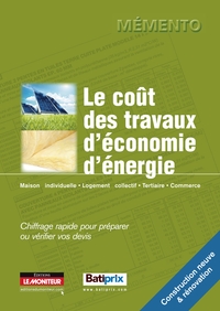 LE COUT DES TRAVAUX D'ECONOMIE D'ENERGIE - MAISON INDIVIDUELLE - LOGEMENT COLLECTIF - TERTIAIRE - CO